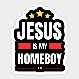 Jesus Is My Homeboy | Christian Typography Sticker